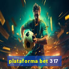 plataforma bet 317